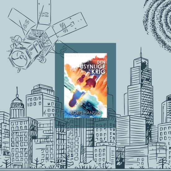 Storby med sci-fi-elementer og forsidebilledet fra "Den usynlige krig" af Boris Hansen