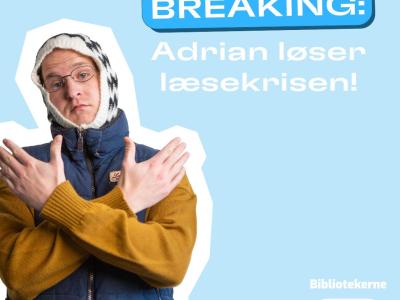 Grafik af Adrian med tekst: Breaking: Adrian løser læsekrisen!